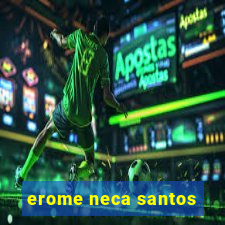 erome neca santos